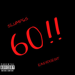 SLUMP6S x EASYDOESIT -60!!