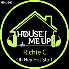 Richie C - Oh Hey Hot Stuff