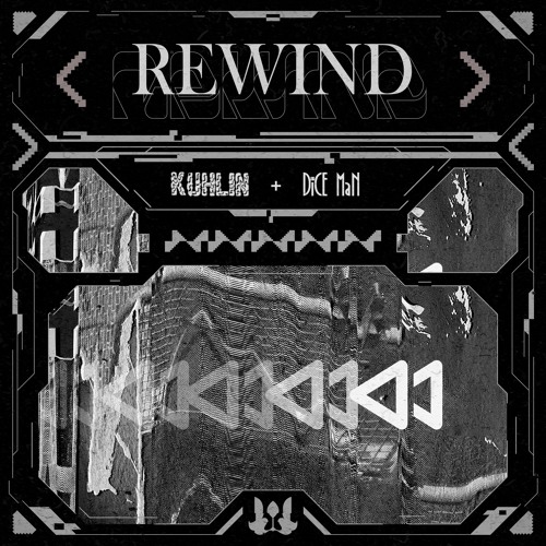 DiCE MaN & Kuhlin - Rewind