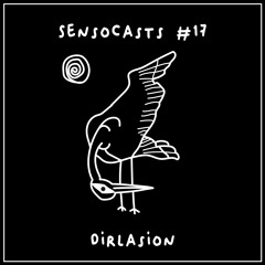 SENSOCASTS #17 - Dirlasion