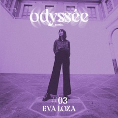 #OT03 ✹ ODYSSEE ✹ EVA LOZA