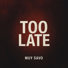 TOO LATE