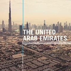 Get [EBOOK EPUB KINDLE PDF] The United Arab Emirates: Power, Politics and Policy-Maki