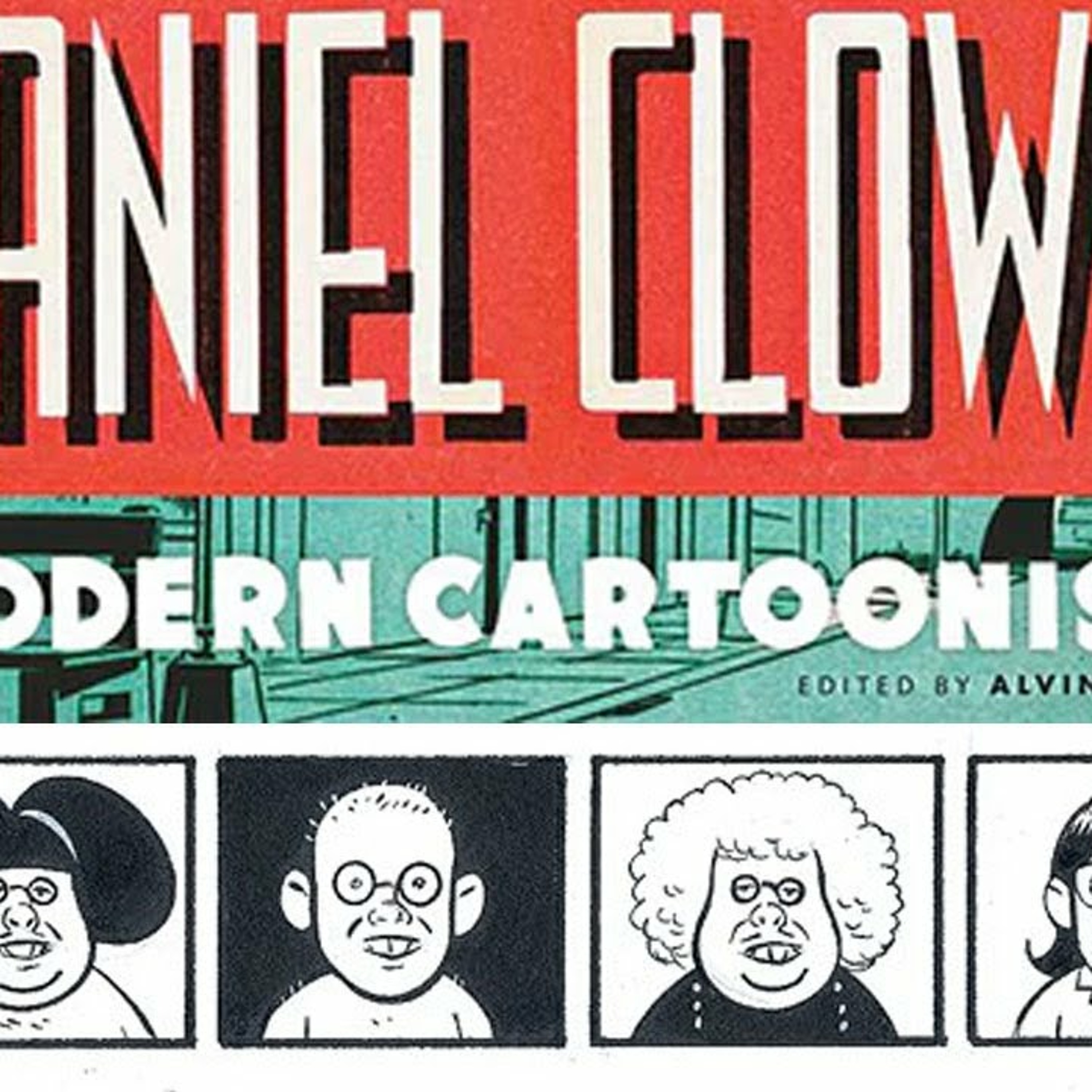 The Art of Dan Clowes! A Monograph of the Best Living American Cartoonist episode artwork