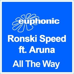 Ronski Speed feat. Aruna - All the way (ENDEAR x Donny S Beatz remix)