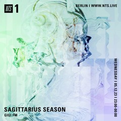 NTS GIGI FM SAGITTARIUS SEASON DECEMBER 2023