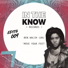 Ben Walsh (UK) - Move Your Feet < ITK EDITS 009 >