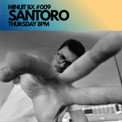MINUIT BX #009 - SANTORO