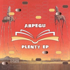 PREMIERE: Arpegu - Plenty [SSR055]