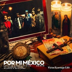 Por Mi Mexico Remix- VictorXcornejo Edit