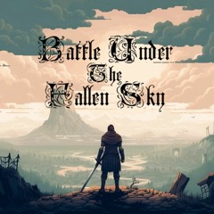 Battle Under The Fallen Sky