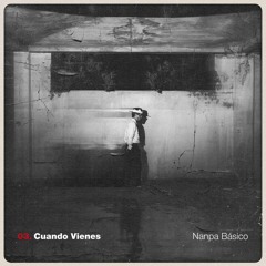 Nanpa Basico - Cuando Vienes