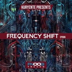 Frequency Shift EP006 - FNOOB Techno