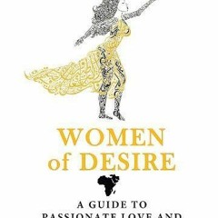 Read Pdf  Women of Desire: A Guide to Passionate Love and Sexual Compatibility