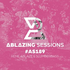 Ablazing Sessions 189 with Rene Ablaze & Slumberbass