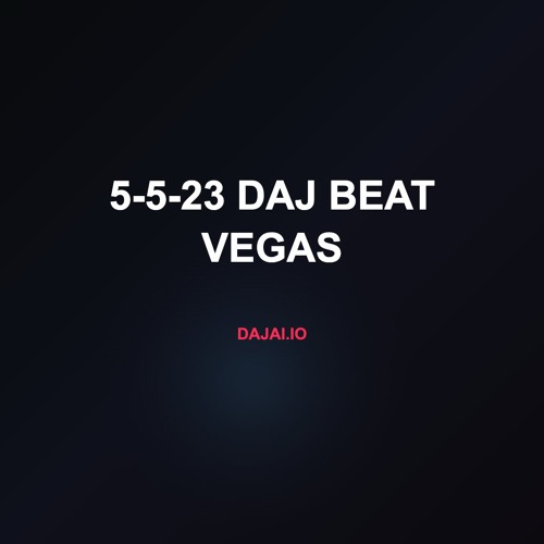 5-5-23 daj beat vegas