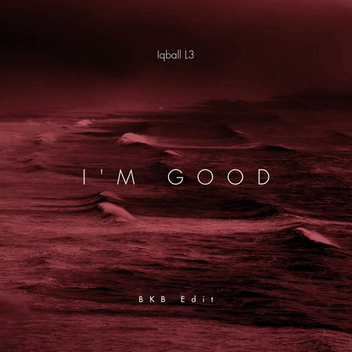 I'm Good (Iqball L3 BKB Edit) - Free Download