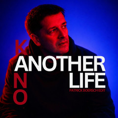KANO - ANOTHER LIFE - PATRICK BOERSCH EDIT 2026