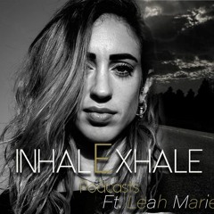 InhalExhale Podcasts Guest Mix Ft. Leah Marie