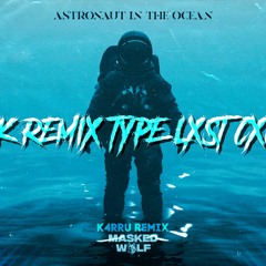 Astronaut In The Ocean (PHONK REMIX TYPE LXST CXNTURY) by. K4RRUS