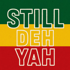 Still Deh Yah Remix