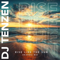 Rise Like the Sun (Original Mix)
