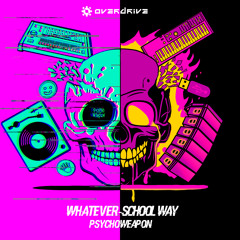 Psychoweapon - Whatever-School Way