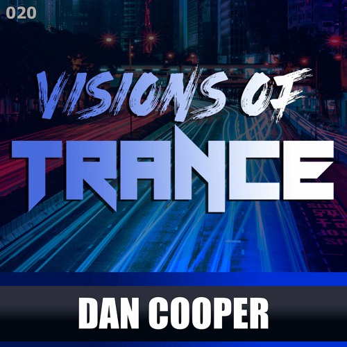 DAN COOPER - Guest Mix [Visions of Trance Sessions 020]
