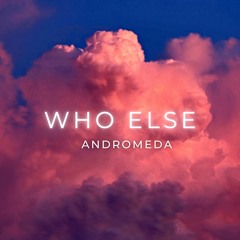 FREE DOWNLOAD : Who Else - Andromeda (Original Mix)