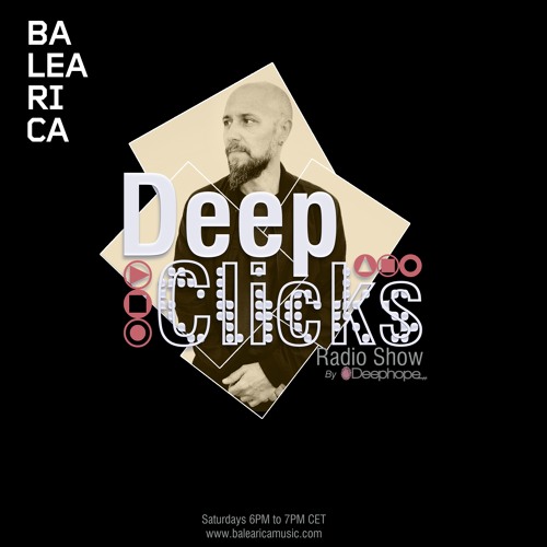 DEEP CLICKS Radio Show by DEEPHOPE (078) [BALEARICA RADIO]
