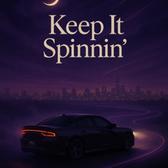 KEEP IT SPINNIN