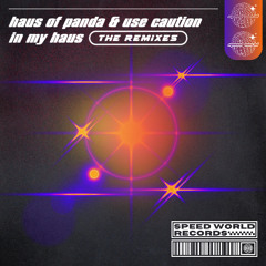 Haus of Panda & Use Caution - In My Haus (The Buckness Remix)