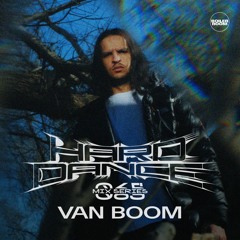 Hard Dance 065: Van Boom