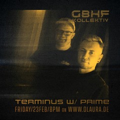 GBHF - Kollektiv #12 - Terminus w/ PRIME