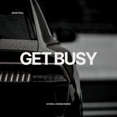 Sean Paul - GET BUSY (AZVRE & GRDNØ Remix)