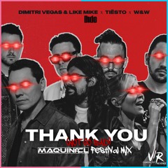 Dimitri Vegas & Like Mike & Tiësto & Dido & W&W - Thank You (Maquina CL Bootleg) (FREE DOWNLOAD)