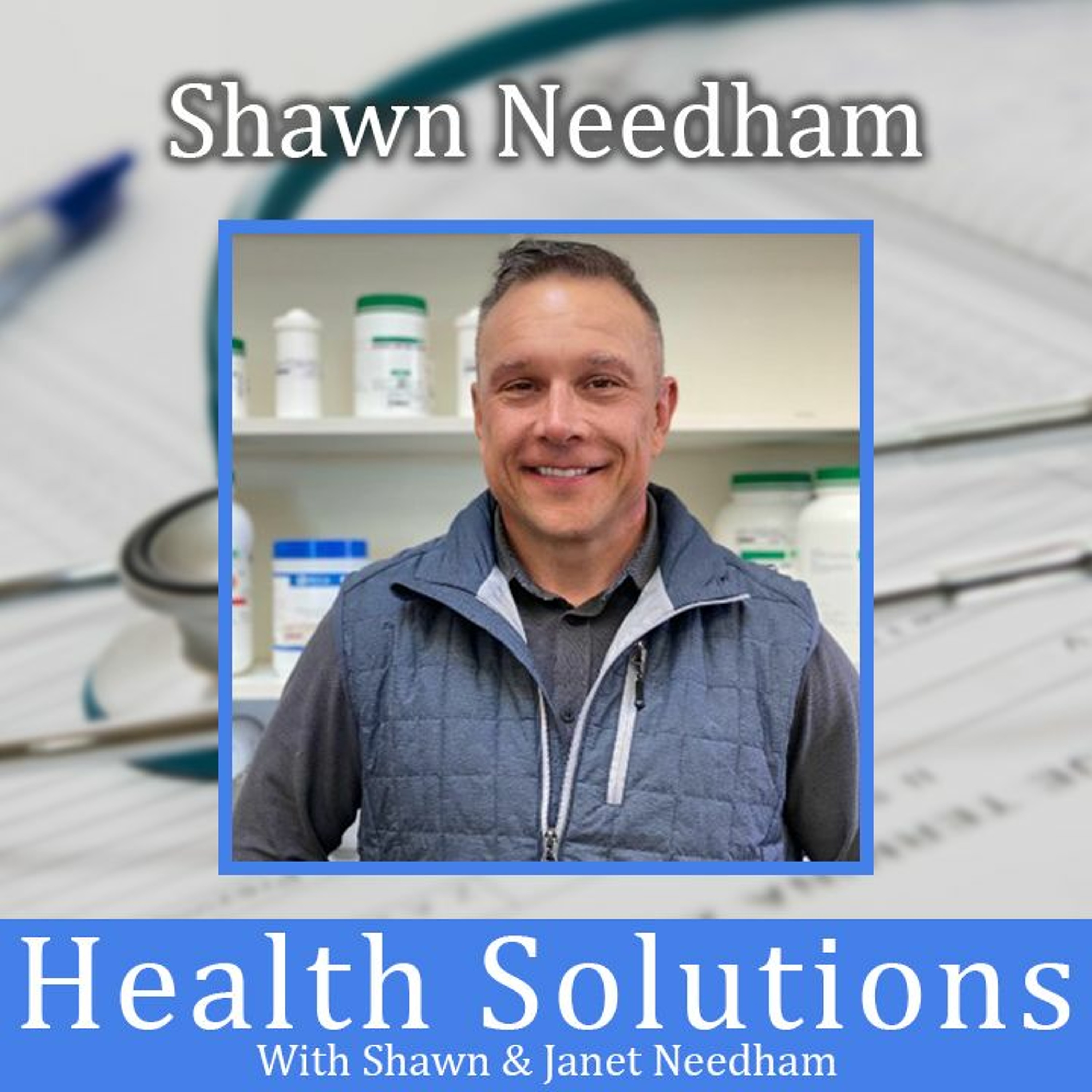 Health Solutions With Shawn & Janet Needham