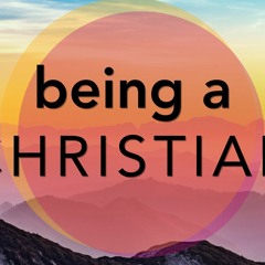 Being A Christian (Pastor Jeff)