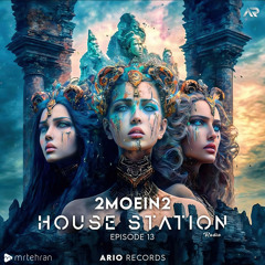 House Station EP13 "2MOEIN2" Ario Session 100