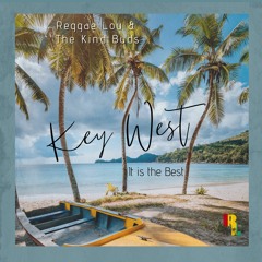 Key West It Is The Best By Reggae Lou & The Kind Budz