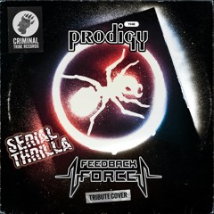 The Prodigy - Serial Thrilla (Feedback Force Tribute Cover)