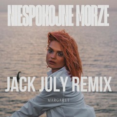 Margaret - Niespokojne Morze (Jack July Remix)