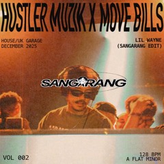 Lil Wayne - Hustler Muzik x Move Bills (Sangarang Edit)