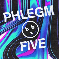 Phlegm b2b Five - QAOTIQ 12.3.22