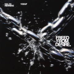 Yosuf & Colin Hennerz - Freed From Desire (Original Mix)