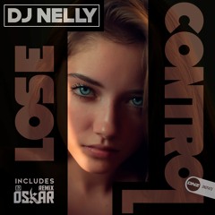 Dj Nelly - Lose Control