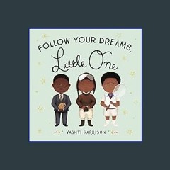 {pdf} ⚡ Follow Your Dreams, Little One (Vashti Harrison)     Board book – September 29, 2020 Full