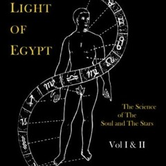 ( QaL ) The Light of Egypt; Or, the Science of the Soul and the Stars [Two Volumes in One] by  Thoma