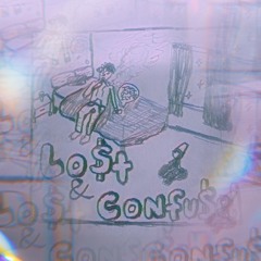 Lo$t & Confu$ed