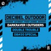 Darkraver & Outisders [Double Trouble][DB#20] | Decibel outdoor 2023 | Pussy Lounge | Saturday